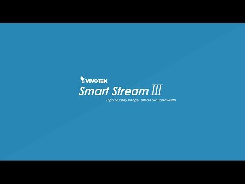 Vivotek Smart Stream III